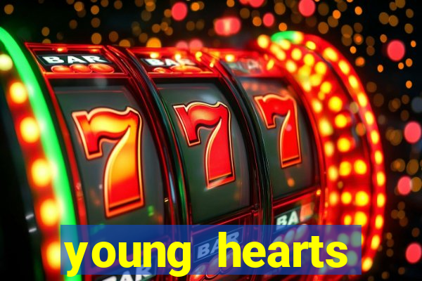 young hearts assistir 2024